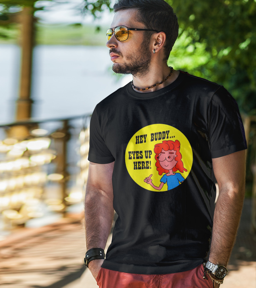 Hey Buddy Eyes Up Here Retro Cartoon Character T-Shirt