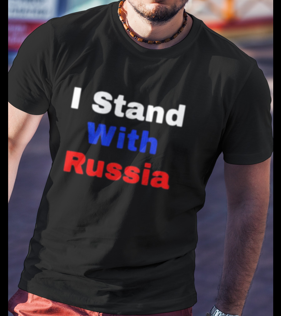 I Stand With Russia T-Shirt
