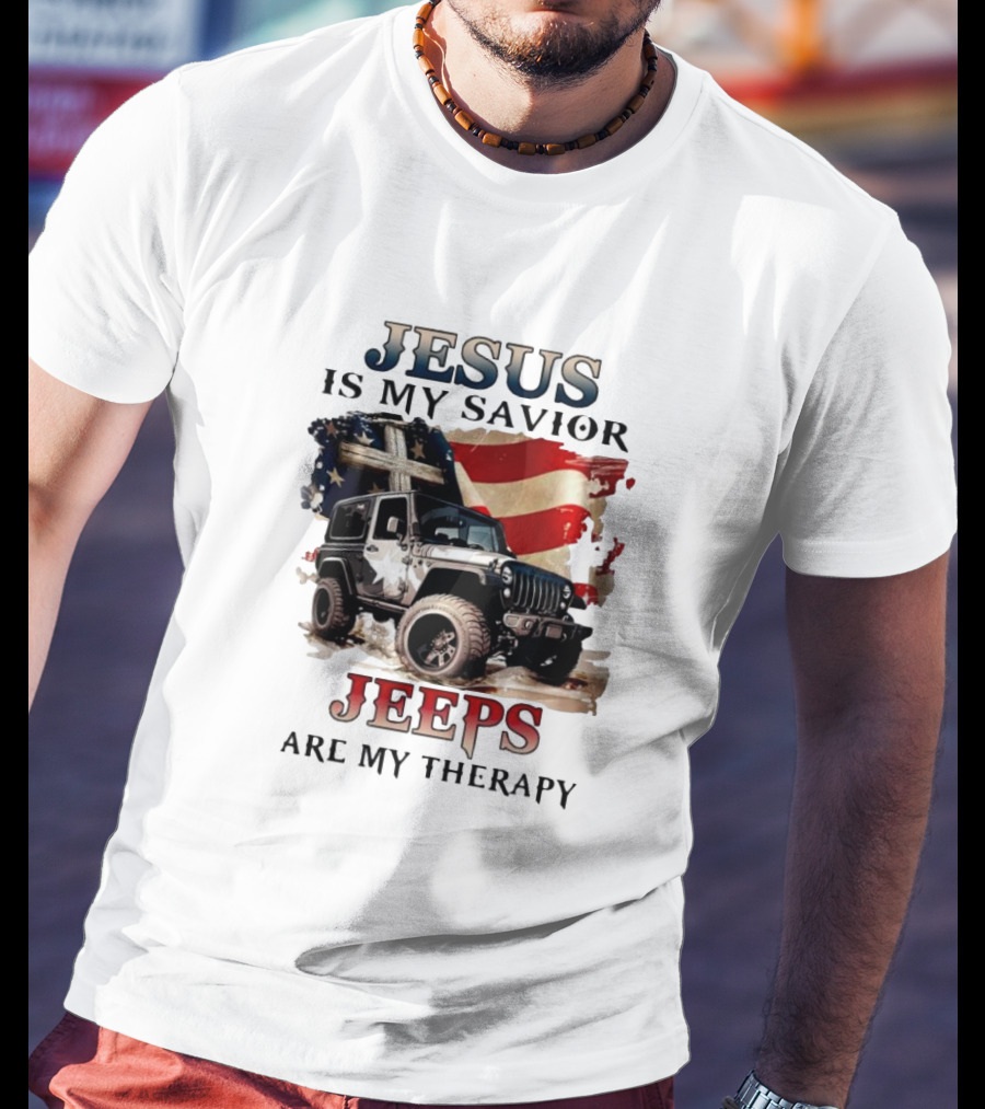 Jesus Is My Savior Jeeps Are My Therapy American Flag Jeep T-Shirt