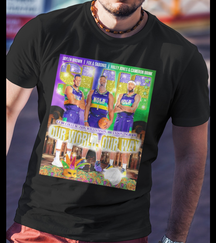 SLAM NOLA Cj McCollum Zion Williamson Brandon Ingram Our World Our Way T-Shirt