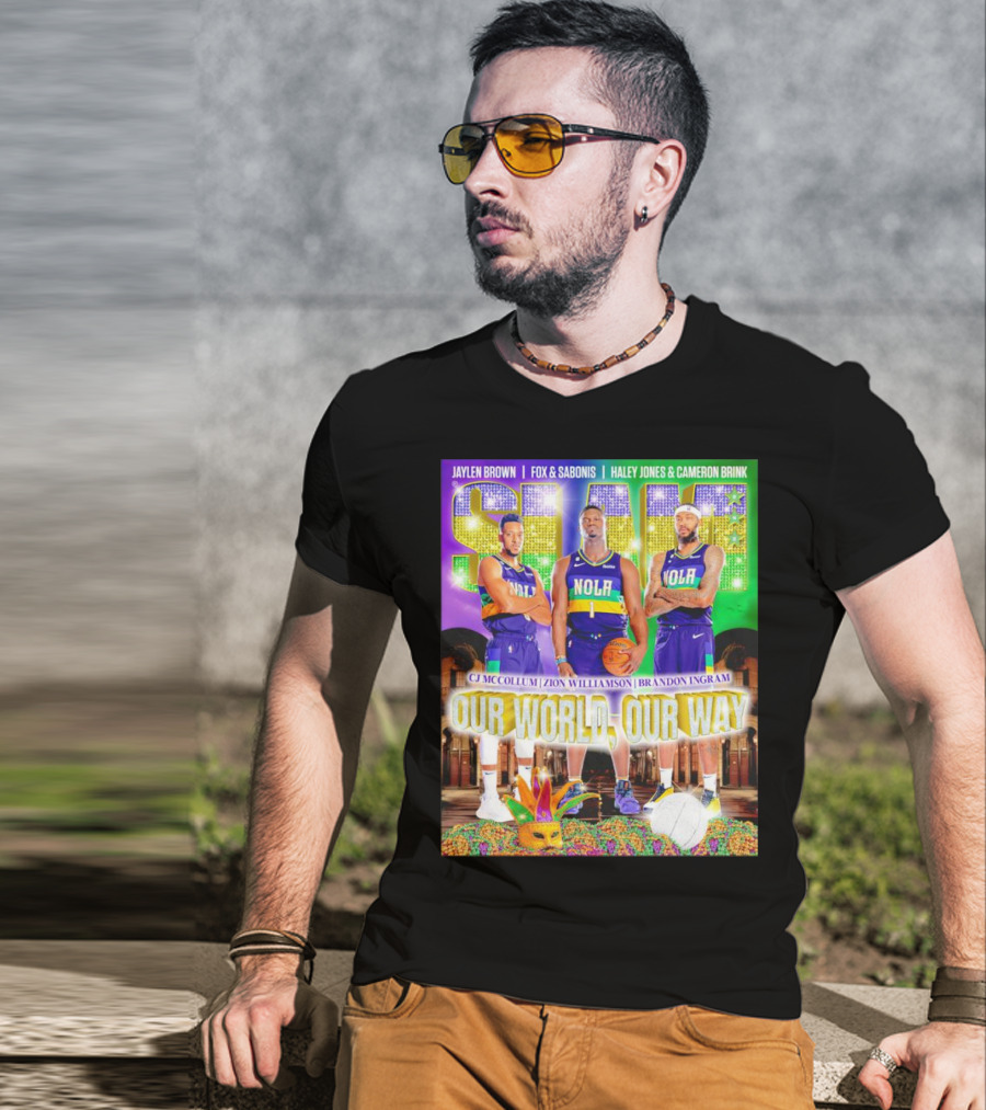 SLAM NOLA Cj McCollum Zion Williamson Brandon Ingram Our World Our Way T-Shirt