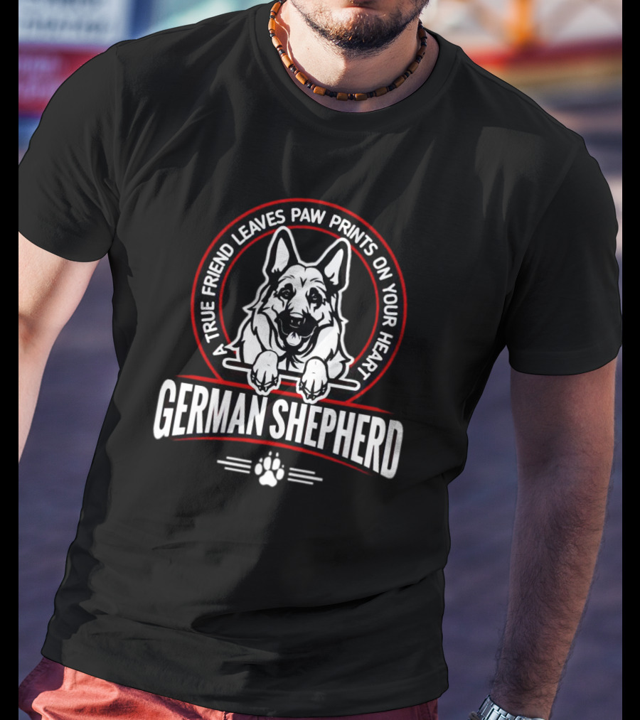 German Shepherd A True Friend Leaves Paw Prints On Your Heart T-Shirt