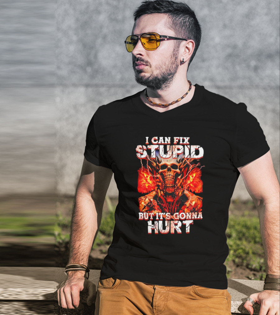I Can Fix Stupid But It's Gonna Hurt Skull Flames Electricity T-Shirt