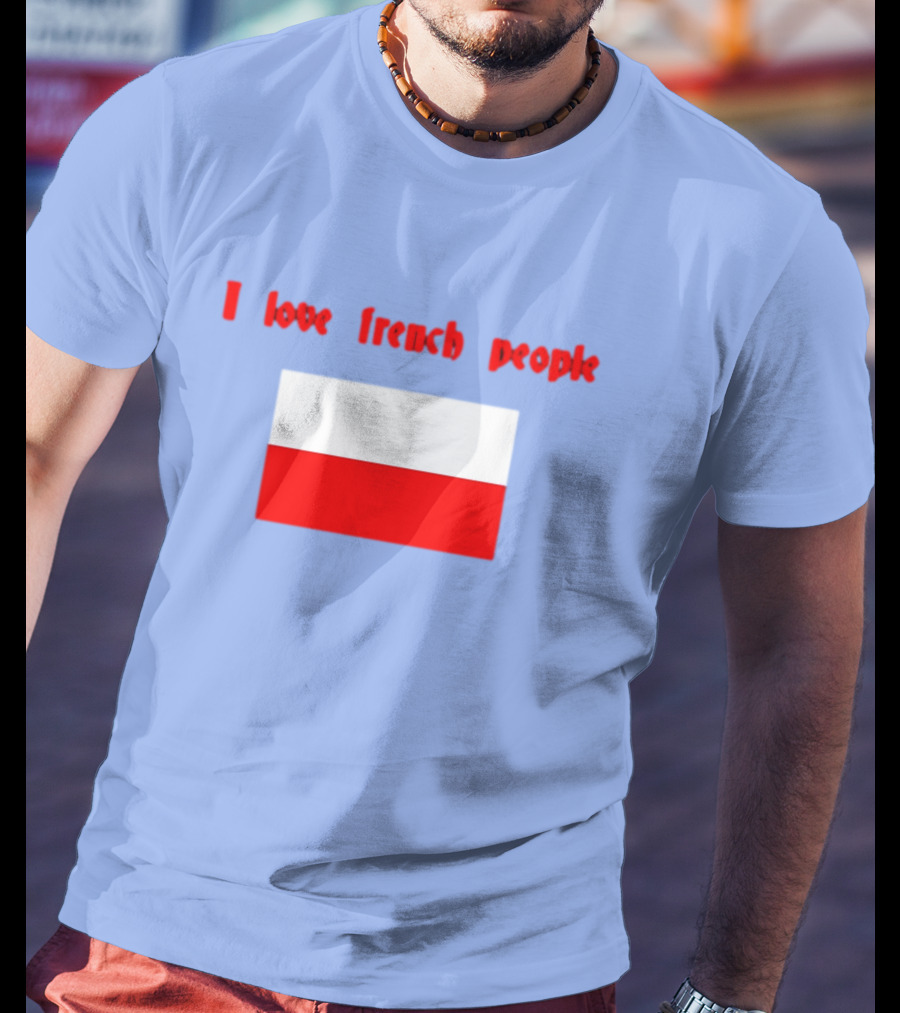 I Love French People Polish Flag Text T-Shirt