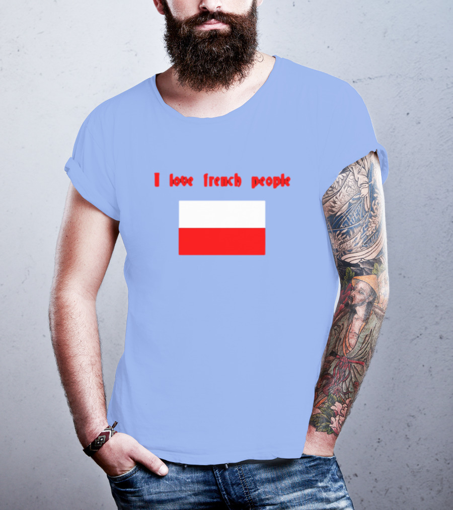 I Love French People Polish Flag Text T-Shirt
