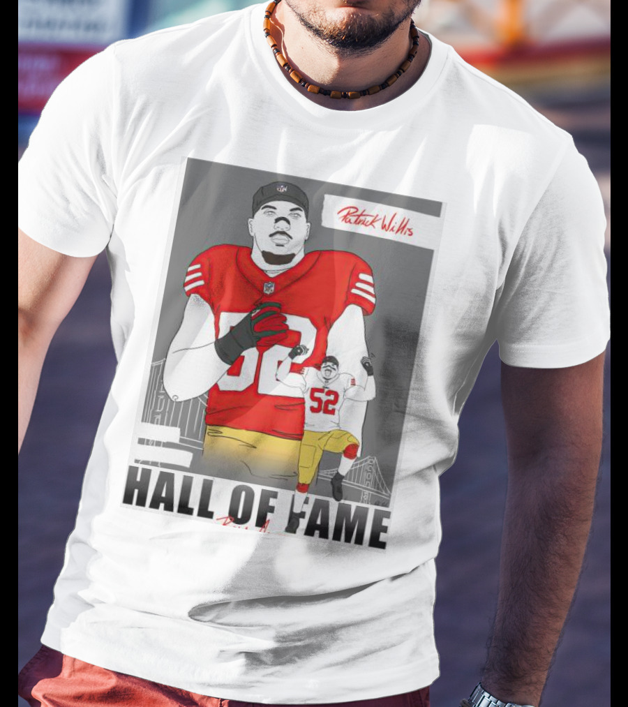 Patrick Willis Hall Of Fame 52 Bay Area Football Legend T-Shirt