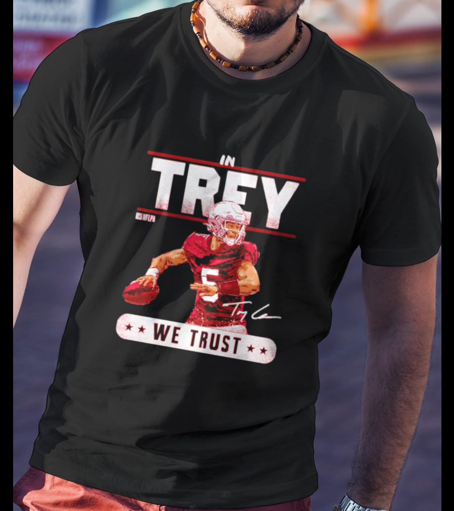 San Francisco 49ers In Trey Lance We Trust Signature NFLPA T-Shirt