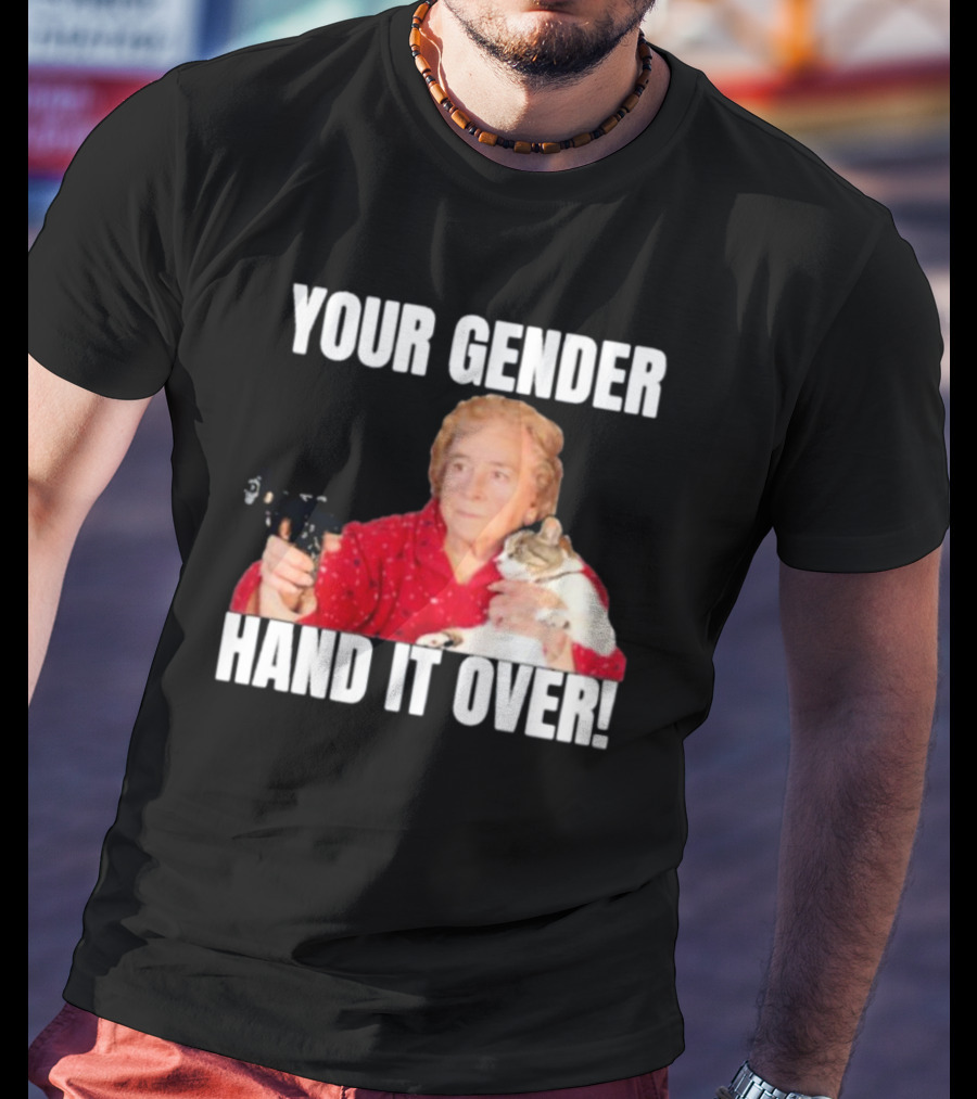Your Gender Hand It Over Funny Meme With Cat And Person Holding Object T-Shirt
