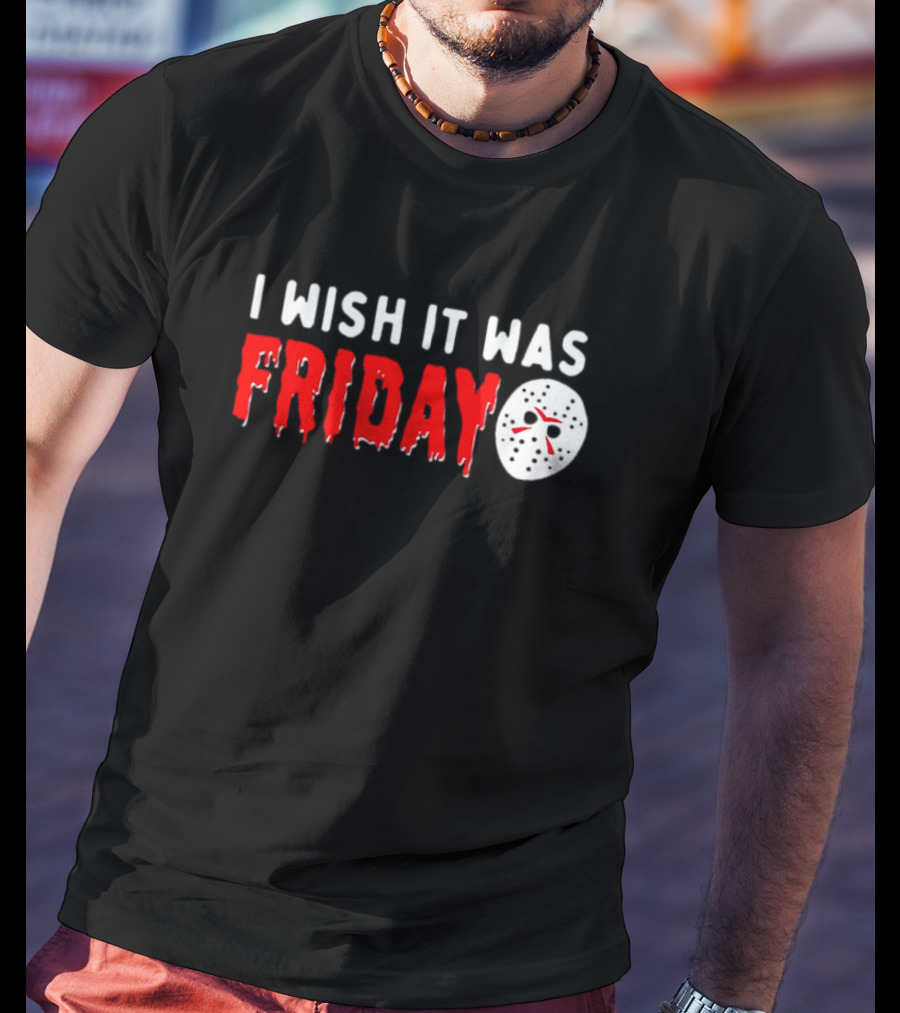 I Wish It Was Friday Jason Voorhees Halloween Mask T-Shirt