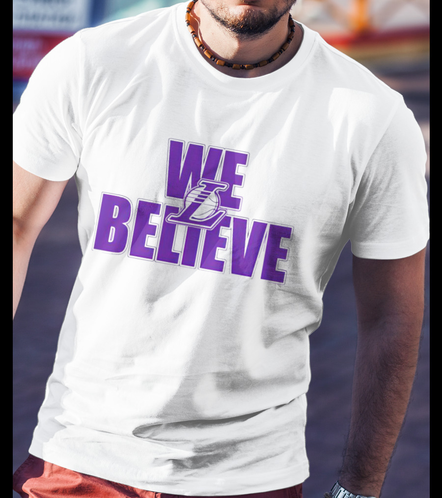 We Believe Los Angeles Lakers T-Shirt