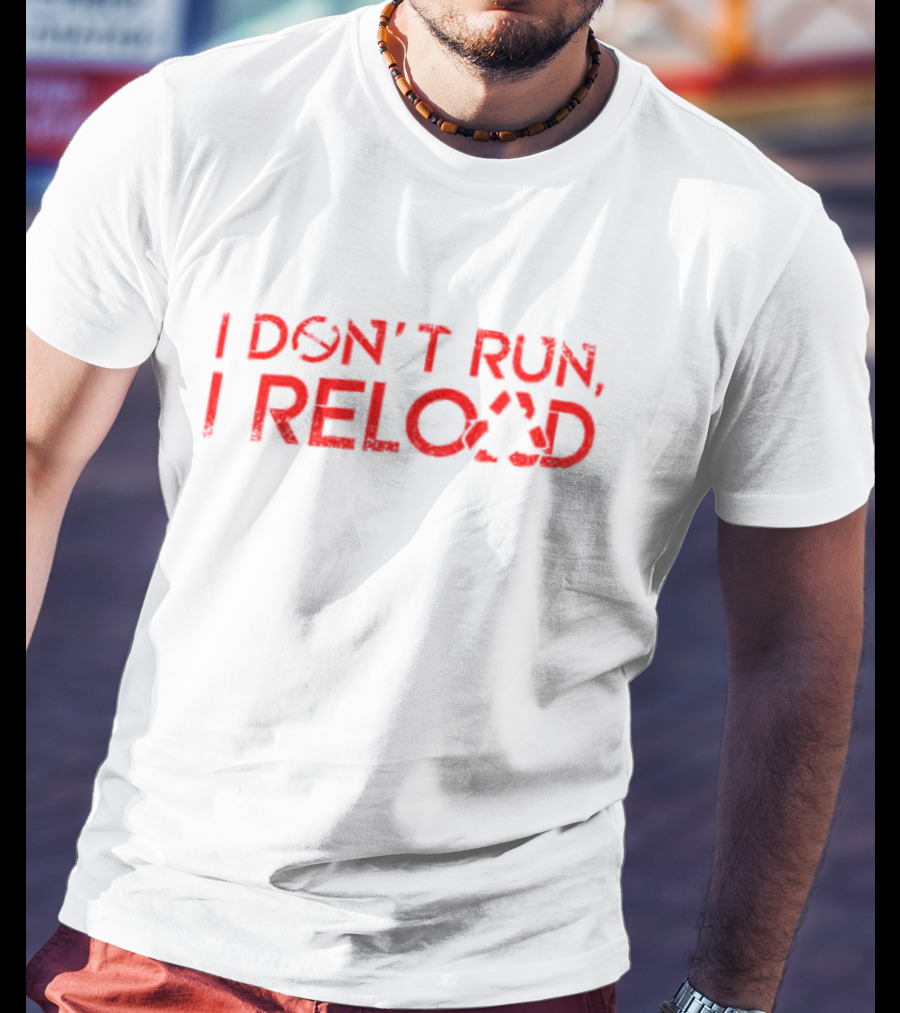 I Don’t Run I Reload Gaming Reload Symbol Fitness Humor T-Shirt