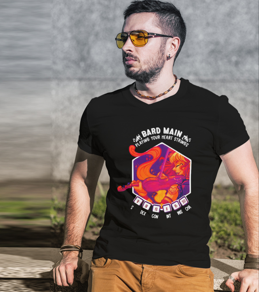 Bard Main Playing Your Heart Strings S DEX 18 CON 13 INT 11 WIS 15 CHA 20 T-Shirt