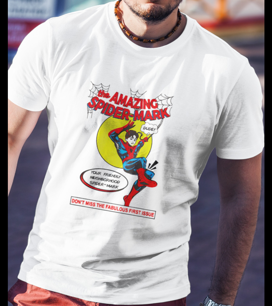 The Amazing Spider-Mark Your Friendly Neighborhood Don't Miss The Fabulous First Issue T-Shirt