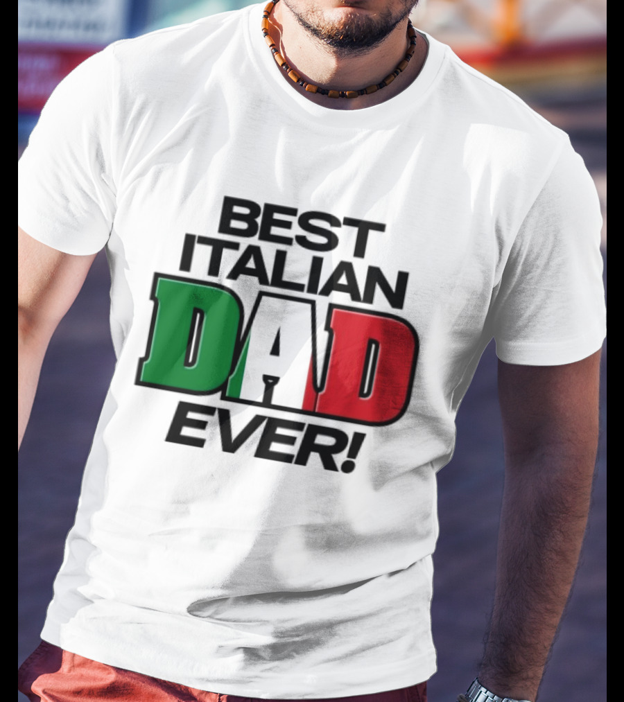 Best Italian Dad Ever Fathers Day Dad Italy Flag Colors T-Shirt