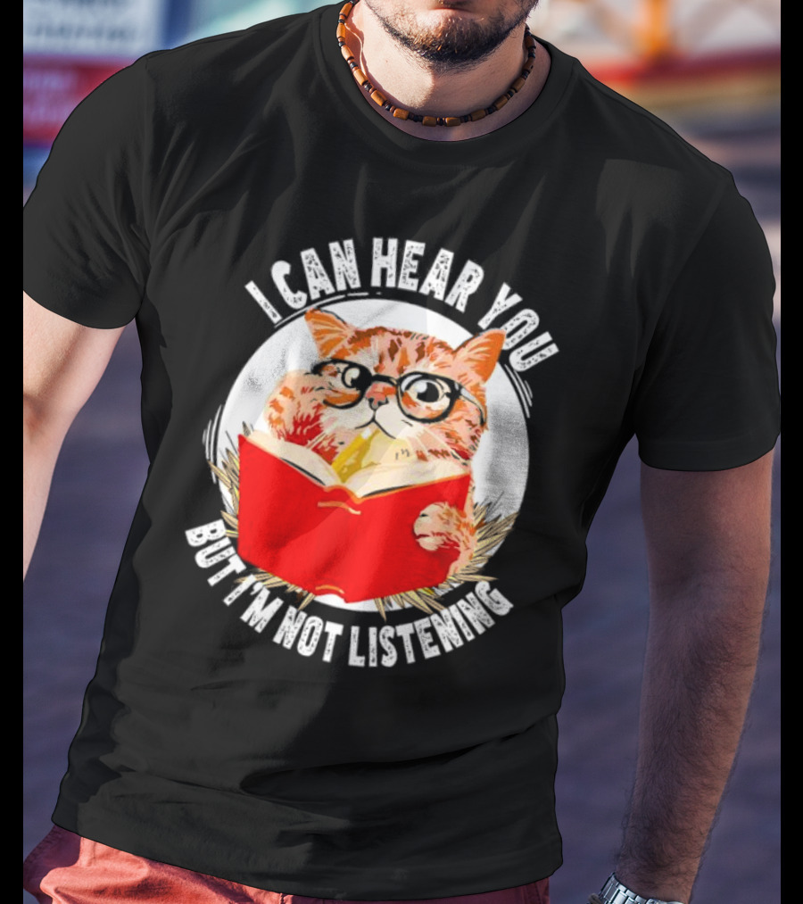 I Can Hear You But I'm Not Listening Funny Cat With Glasses And Book T-Shirt