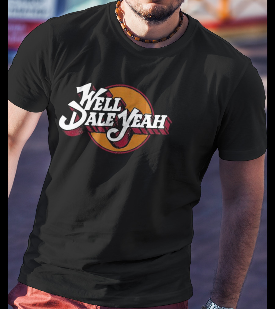 Well Dale Yeah Vintage Circle T-Shirt