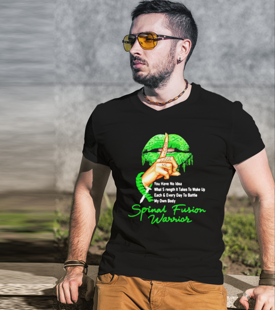 Lips Finger Don't Judge Me Spinal Fusion Warrior Strength Battle My Own Body T-Shirt