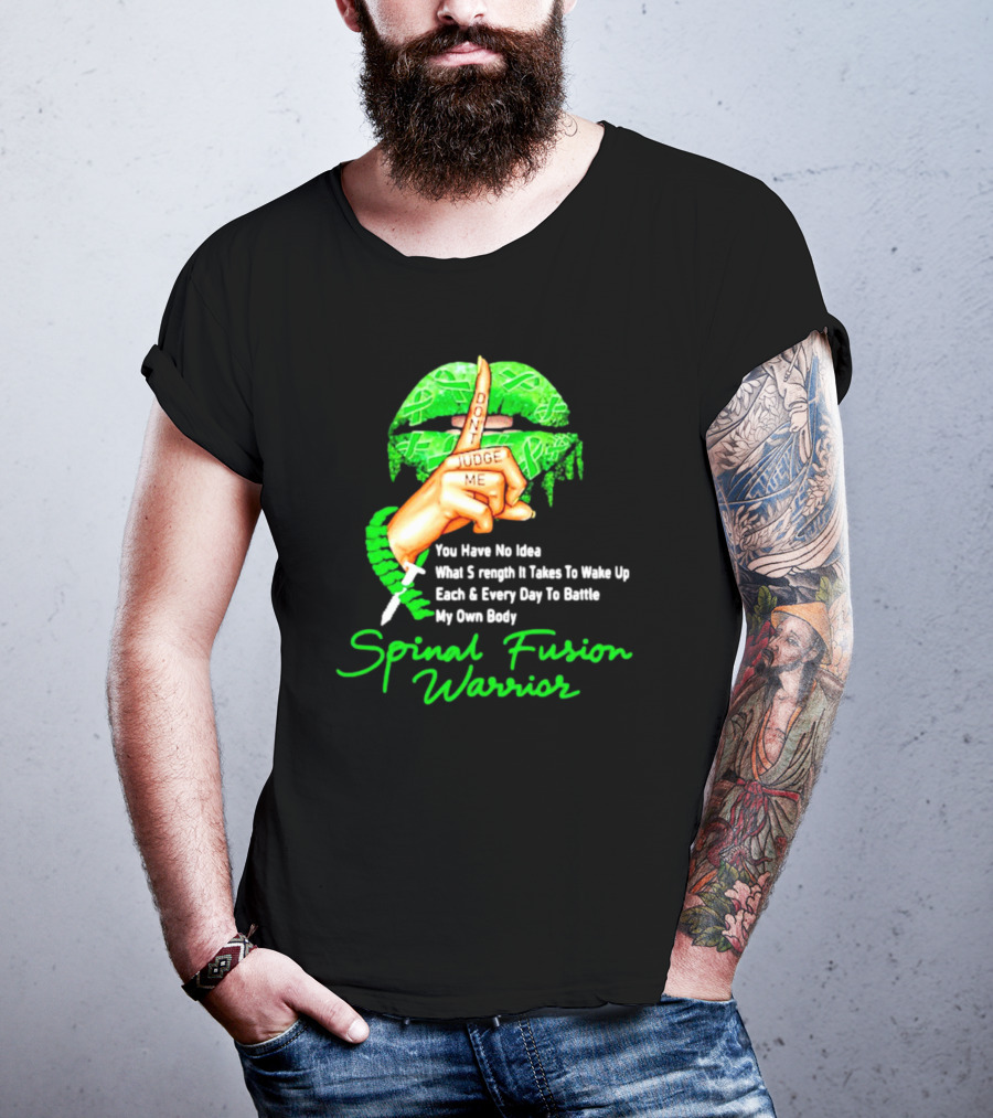 Lips Finger Don't Judge Me Spinal Fusion Warrior Strength Battle My Own Body T-Shirt