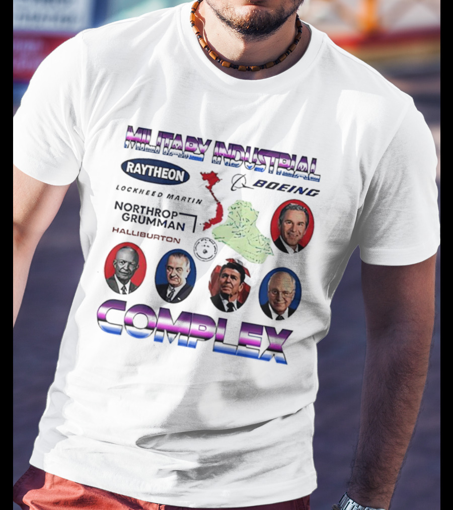 Military Industrial Complex Raytheon Boeing Lockheed Martin Northrop Grumman Halliburton T-Shirt