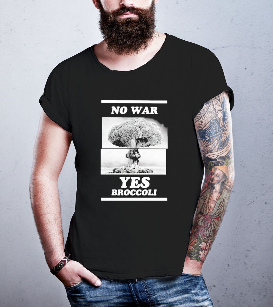 No War Yes Broccoli T-Shirt