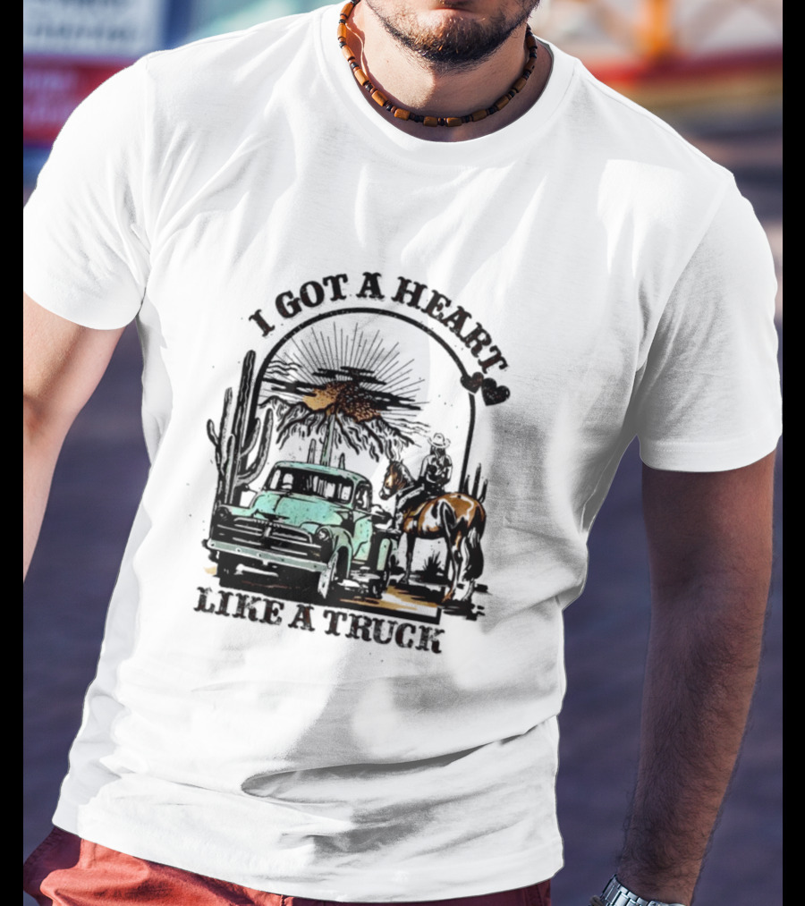 I Got A Heart Like A Truck Cowgirl Desert Scene With Horse And Cactus T-Shirt