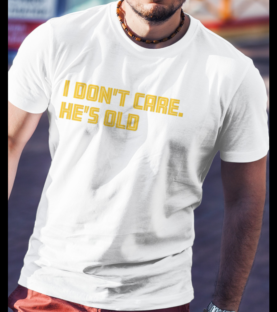 Memphis I Don't Care He's Old T-Shirt