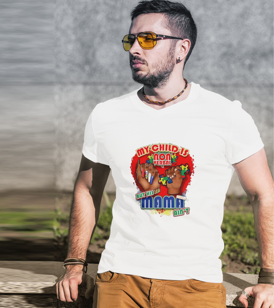 My Child Is Non Verbal But His Mama Ain’t Puzzle Hands T-Shirt