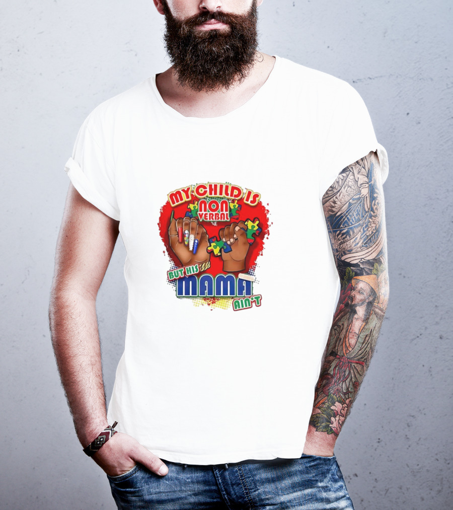 My Child Is Non Verbal But His Mama Ain’t Puzzle Hands T-Shirt
