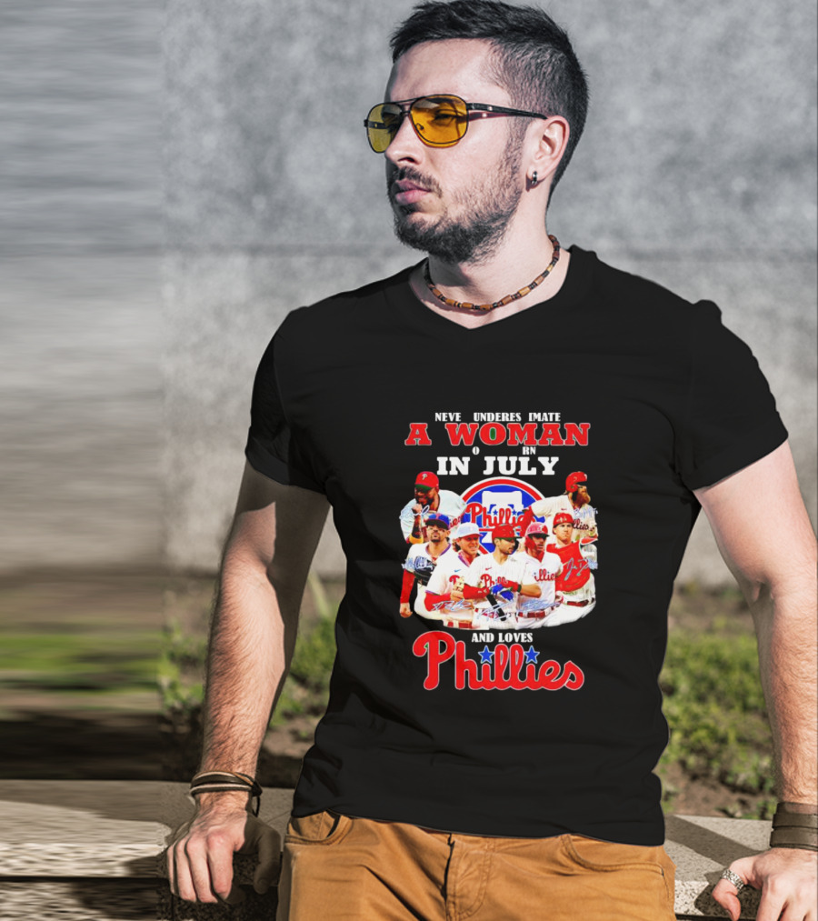Never Underestimate A Woman Born In July Who Loves Phillies Players T-Shirt