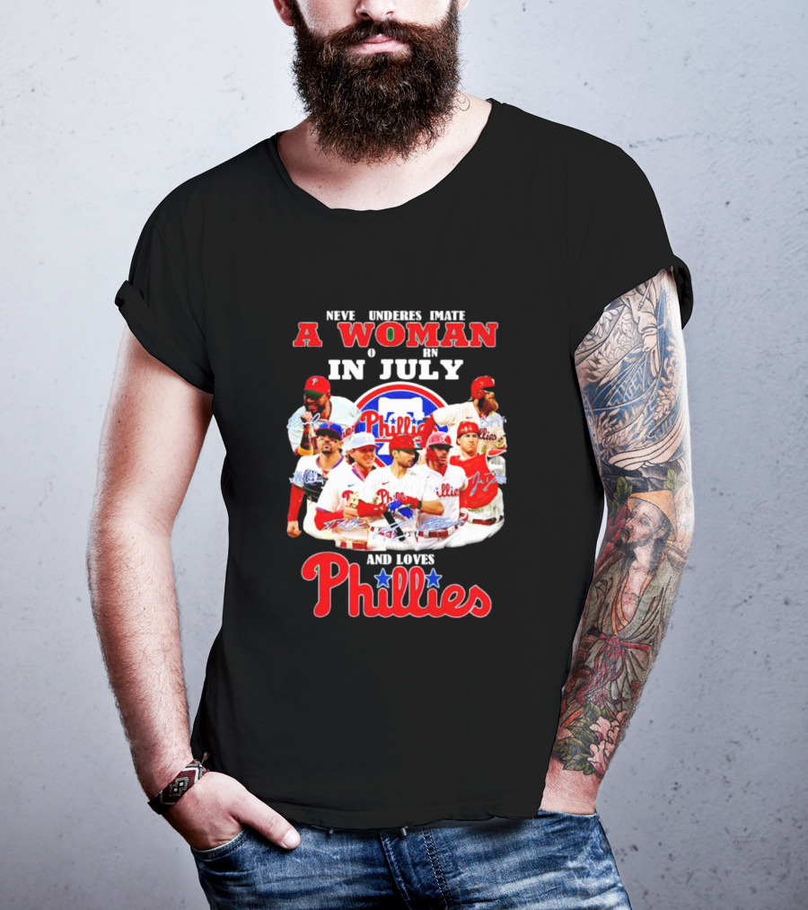 Never Underestimate A Woman Born In July Who Loves Phillies Players T-Shirt