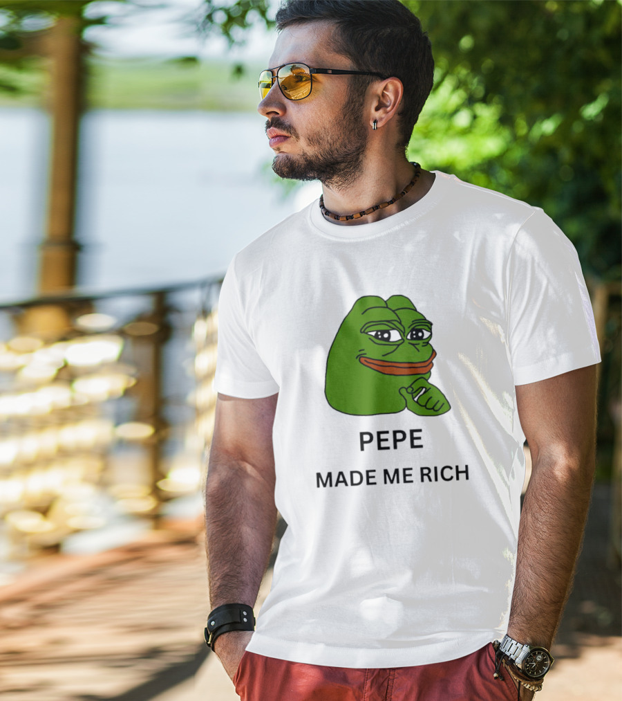 Pepe The Frog Meme Pepe Made Me Rich T-Shirt