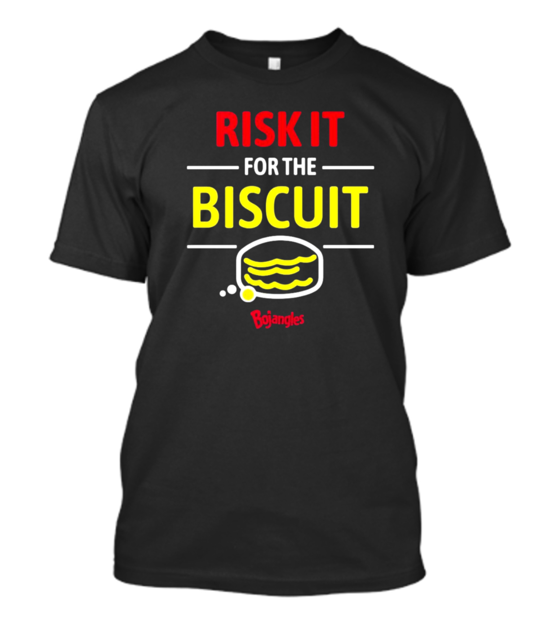 Risk It For The Biscuit Bojangles Logo Text In Red And Yellow With Biscuit T-Shirt