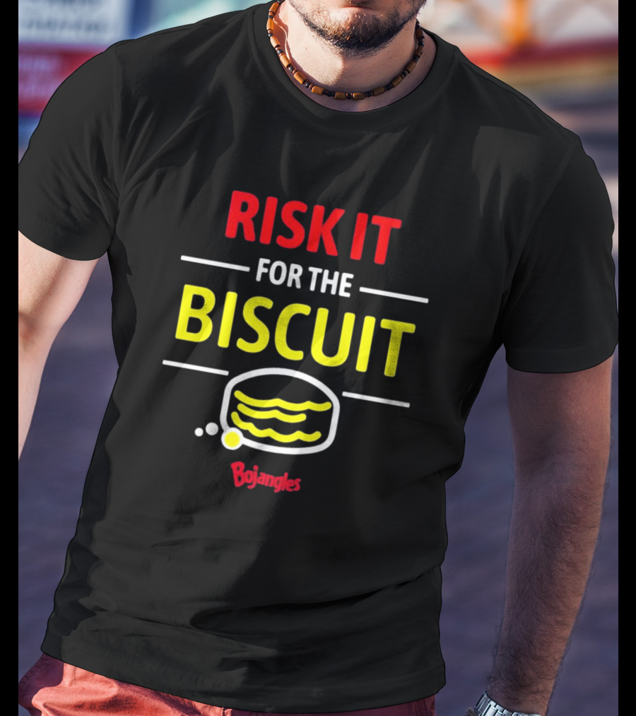 Risk It For The Biscuit Bojangles Logo Text In Red And Yellow With Biscuit T-Shirt