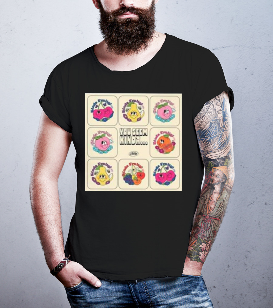 Kinda Fruity Cherry Pear Peach Cute Faces Vibes You Seem Kinda T-Shirt
