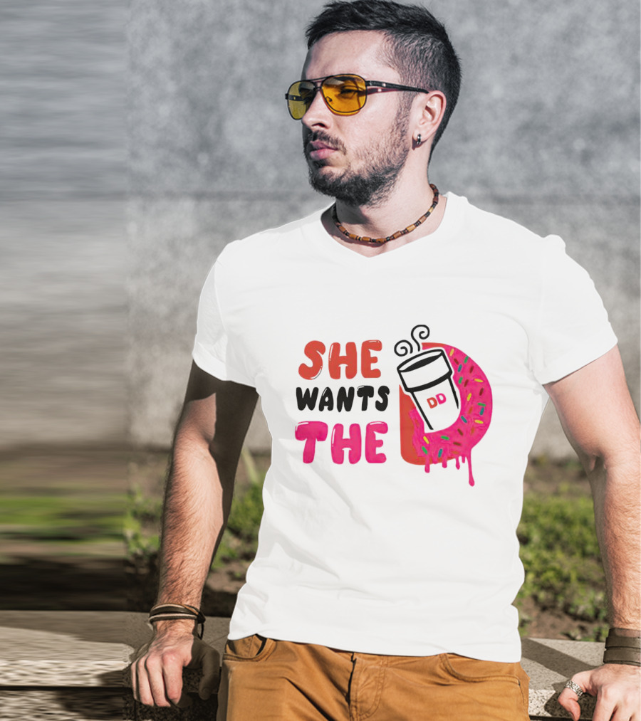 She Wants The Dunkin Donuts Coffee And Donut T-Shirt