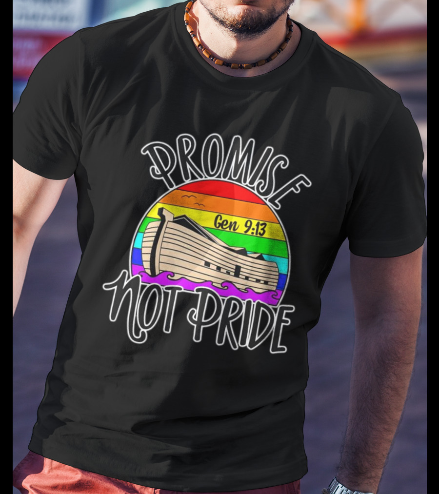 Promise Not Pride Gen 9:13 Noah's Ark Rainbow T-Shirt