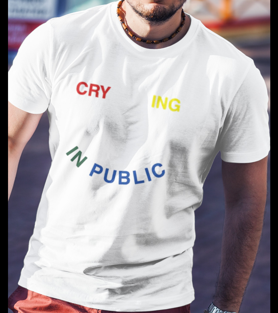 Cry Ing IN Public T-Shirt