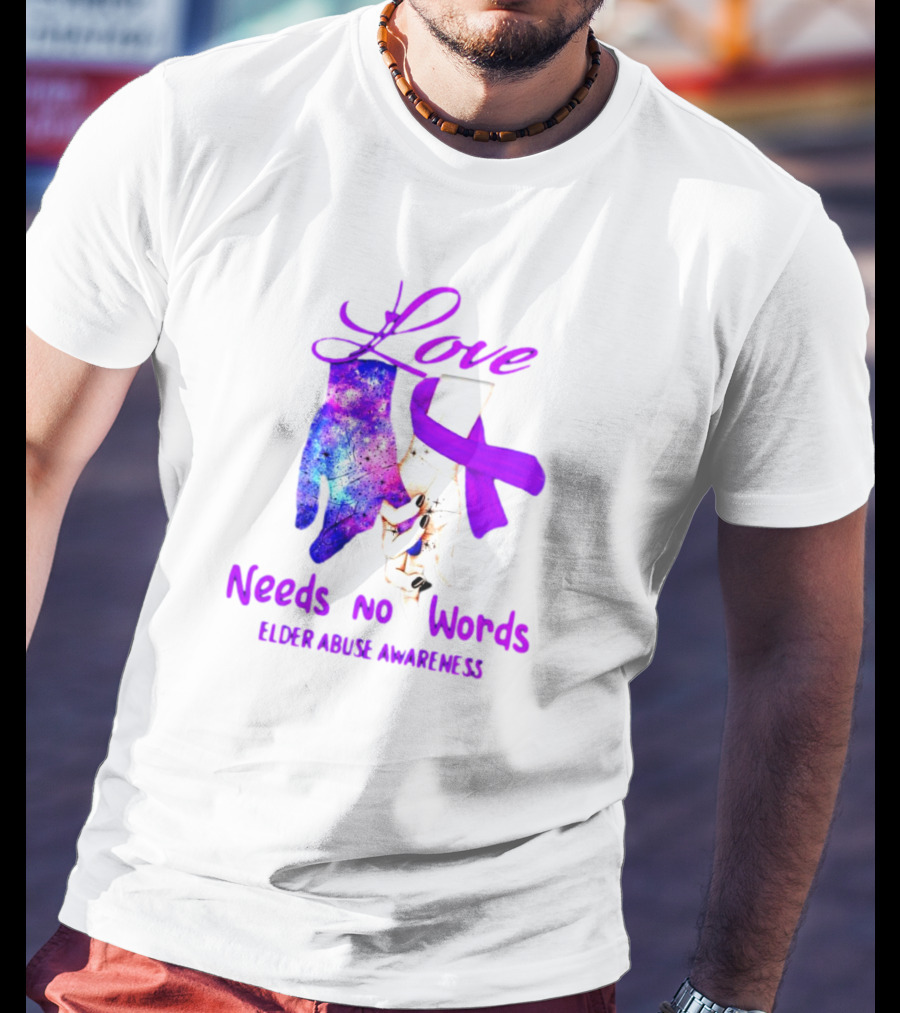 Love Needs No Words Elder Abuse Awareness Galaxy Hand And Purple T-Shirt