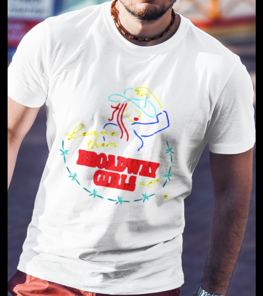 Morgan Wallen Leave Them Broadway Girls Alone Neon Cowgirl Barbed Wire T-Shirt