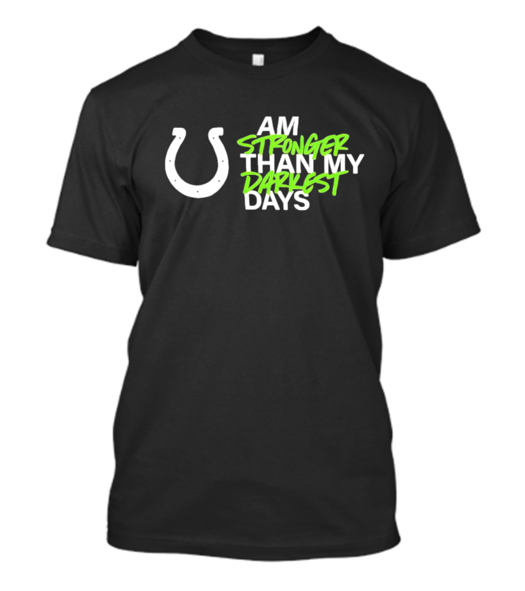I Am Stronger Than My Darkest Days Horseshoe T-Shirt