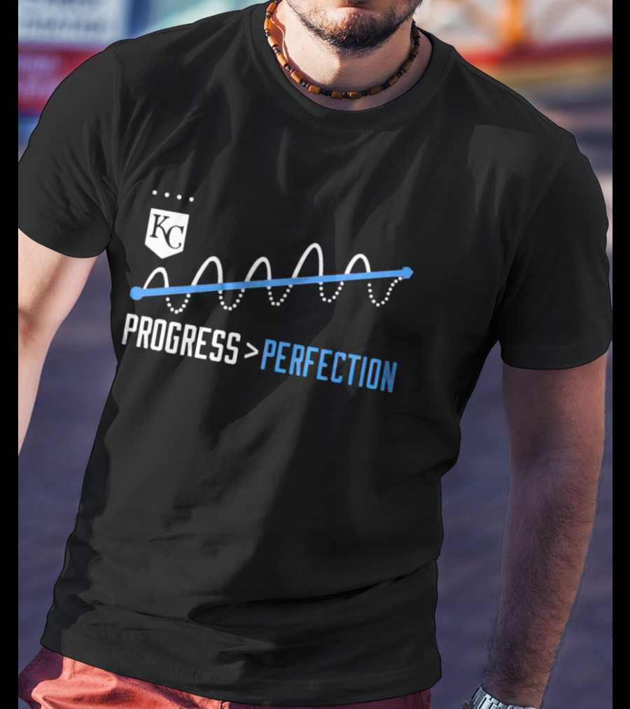Kansas City Royals Progress Greater Than Perfection T-Shirt