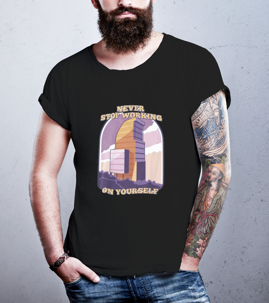 Never Stop Working On Yourself Motivational Tower With Mountain Ridge T-Shirt