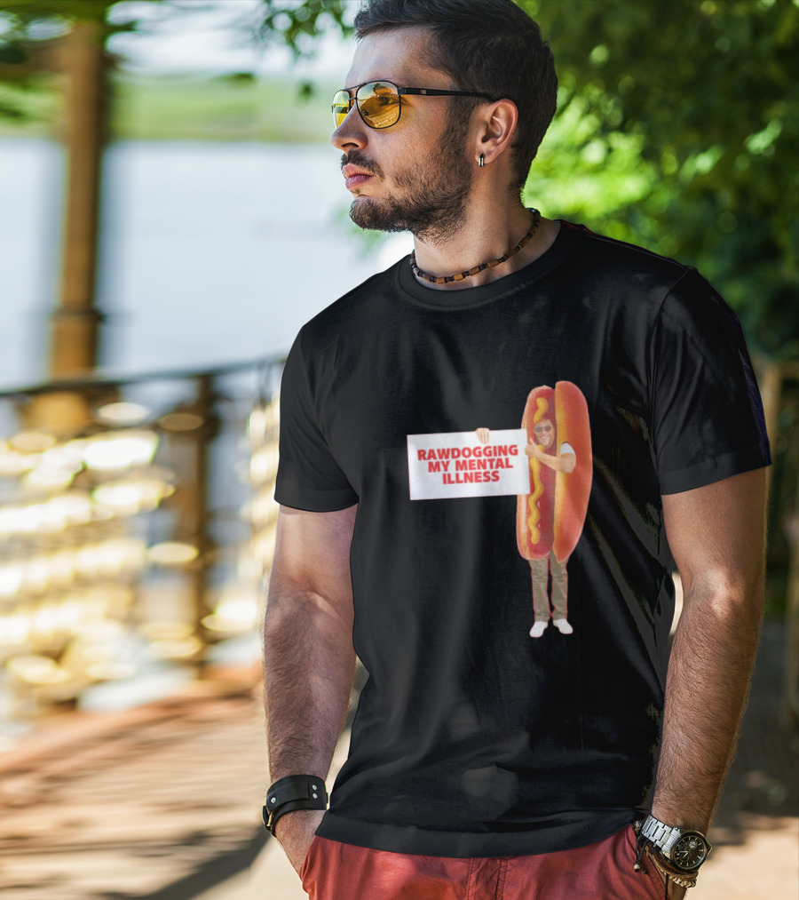 Rawdogging My Mental Illness Hot Dog Costume Image T-Shirt