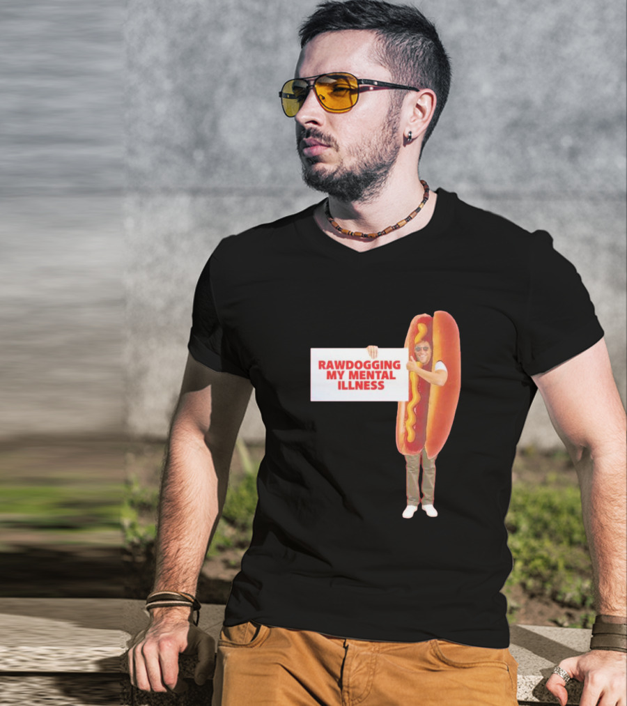 Rawdogging My Mental Illness Hot Dog Costume Image T-Shirt