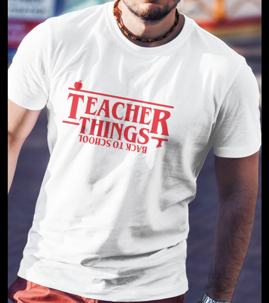 Teacher Things Stranger Things Back To School T-Shirt