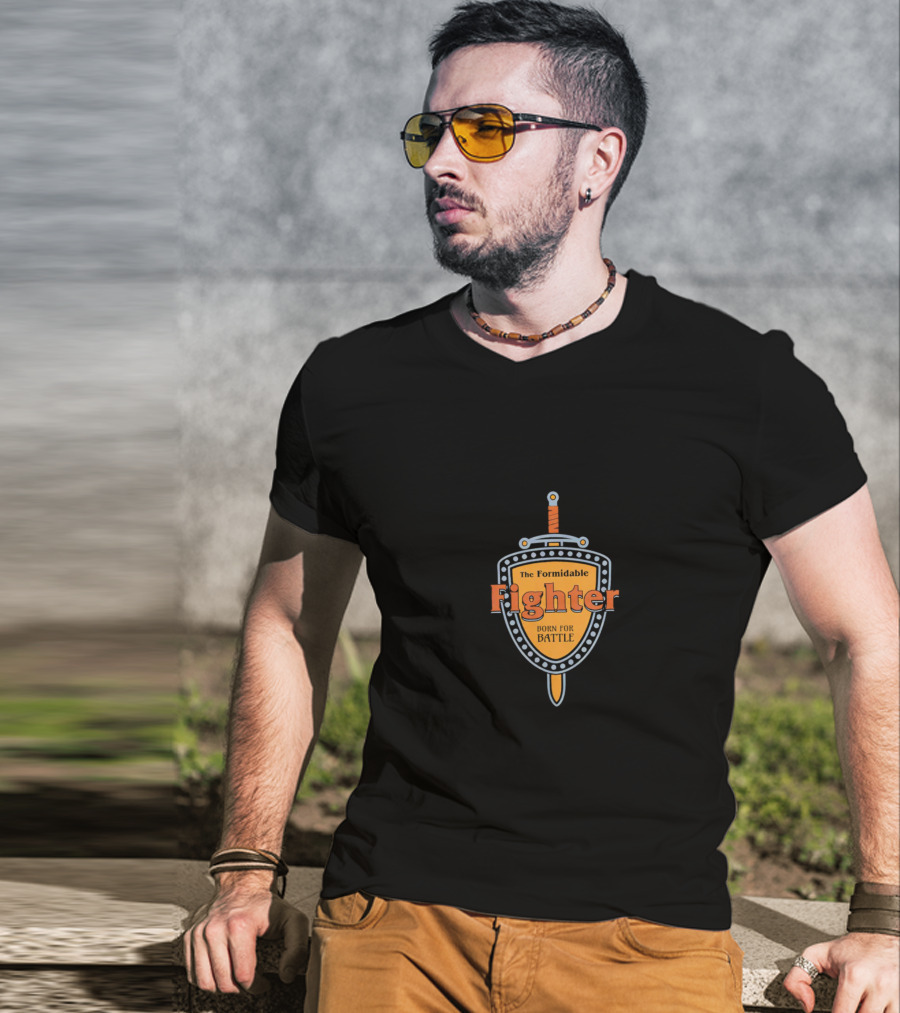 The Formidable Fighter Born For Battle T-Shirt