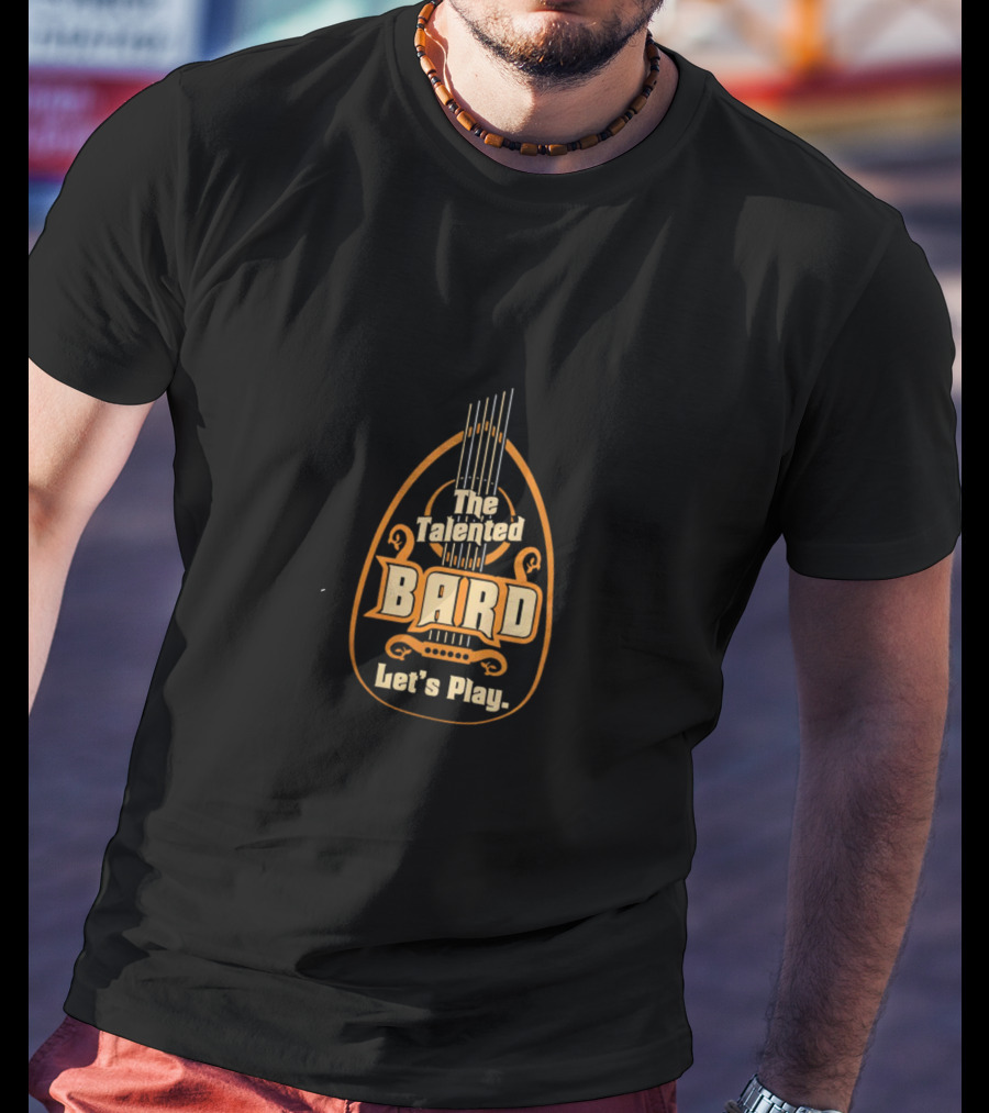 The Talented Bard Musical Adventure Let's Play T-Shirt