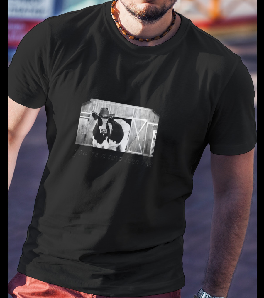 You’re A Cow Like Me Cowboy Hat Barn Scene T-Shirt