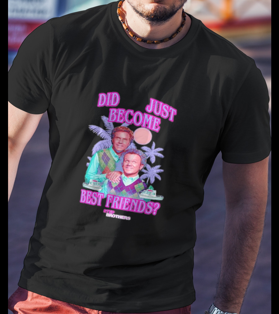 Step Brothers Did We Just Become Best Friends Retro Tropical 80s T-Shirt