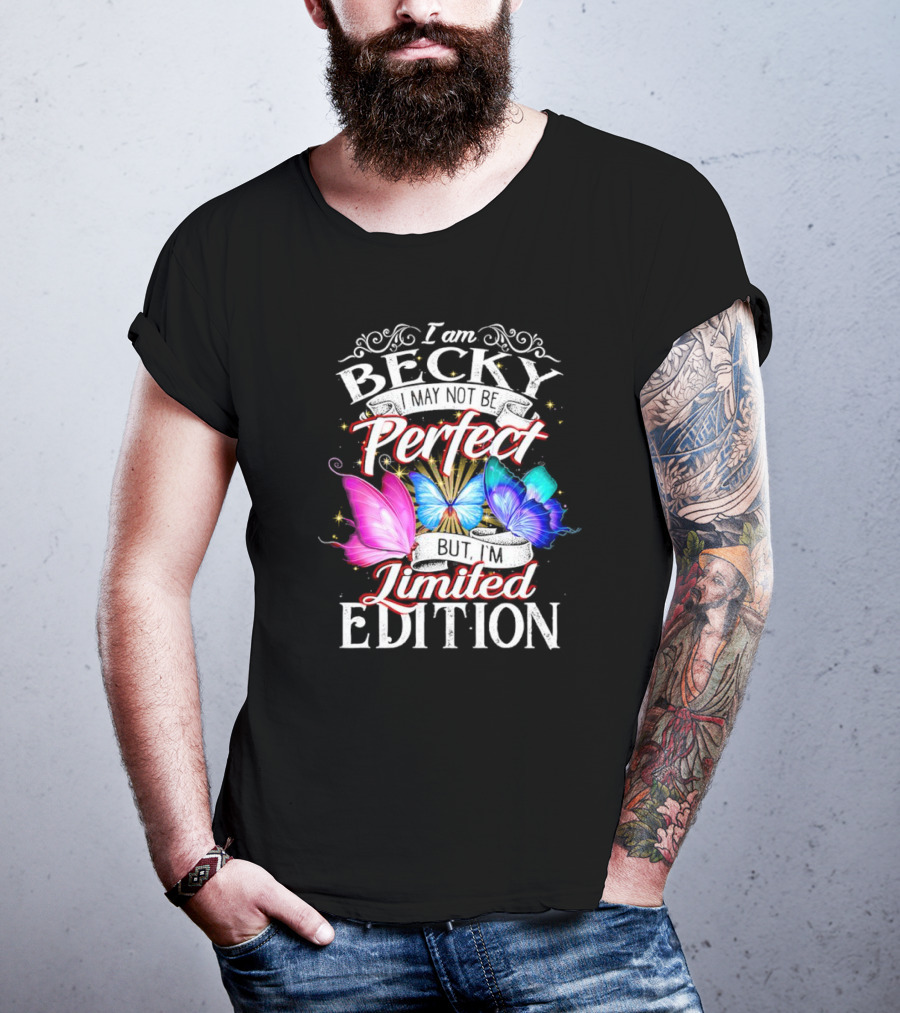 I Am Becky I May Not Be Perfect But I'm Butterflies T-Shirt